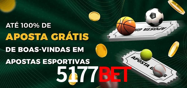 5177bet Ate 100% de Aposta Gratis